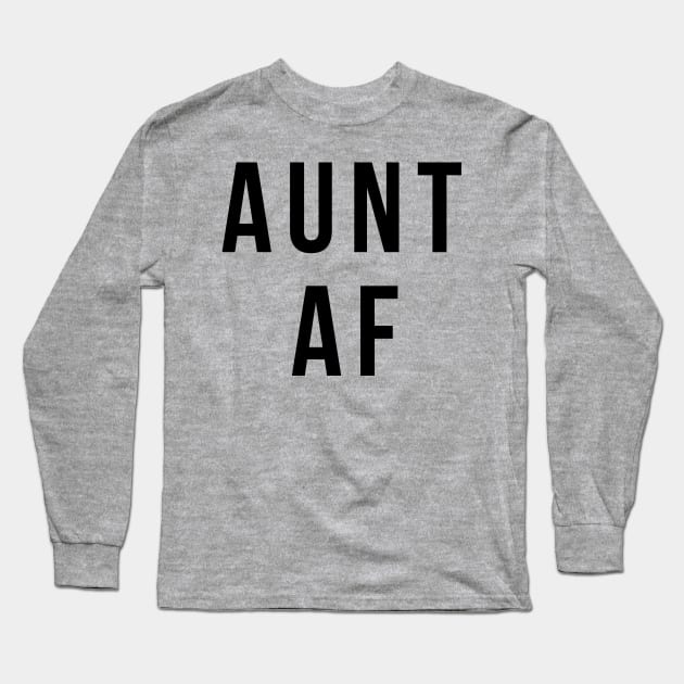 Aunt AF Funny Auntie Favorite Aunt / Fun Aunt Design Long Sleeve T-Shirt by JessDesigns